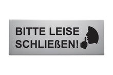 Laden Sie das Bild in den Galerie-Viewer, &quot;BITTE LEISE SCHLIEßEN&quot;&quot; Alu-Türschild 16 x 6 cm