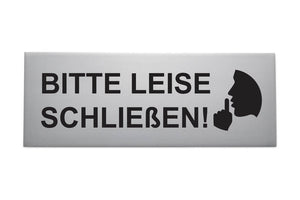 "BITTE LEISE SCHLIEßEN"" Alu-Türschild 16 x 6 cm